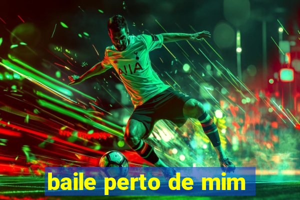 baile perto de mim